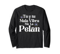 Tu y Tu Mala Vibra Me La Pelan Mexicans Badass Chingona Maglia a Manica