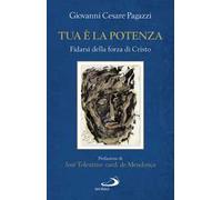Tua è la potenza. Fidarsi della forza di Cristo