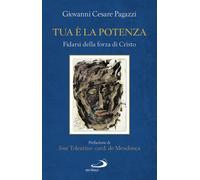 Tua è la potenza. Fidarsi della forza di Cristo - 2019 - San Paol