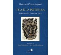 Tua è la potenza. Fidarsi della forza di Cristo