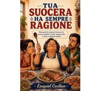 TUA SUOCERA HA SEMPRE RAGIONE