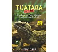 Tuatara: 50 Fun Facts, Real Photos & Activities About the Dinosaur-Era Reptile