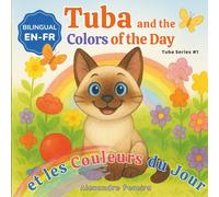 Tuba and the Colors of the Day (English & French Edition): A bilingual story in English and French