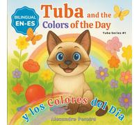 Tuba and the Colors of the Day (English & Spanish Edition): A bilingual story in English and Spanish