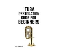 Tuba Restoration Guide for Beginners
