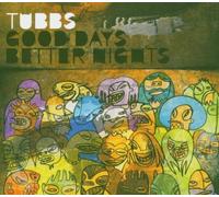 Tubbs - Good Days,Better Nights