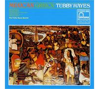 Tubby Hayes - Mexican Green