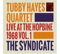 Tubby Hayes Quartet - The Syndicate: Live At The Hop