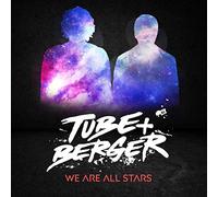 Tube And Berger - We Are All Stars