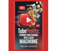 TubeProfits: Turning Your Channel into a Cash Machine