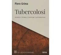 Tubercolosi. Scienza, storia, costume, letteratura
