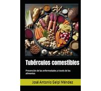 Tubérculos comestibles: Prevención de las enfermedades a través de los alimentos