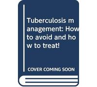 Tuberculosis management: How to avoid and how to treat!