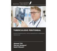 TUBERCULOSIS PERITONEAL: ESTUDIO EPIDEMIOLÓGICO, RETOS DIAGNÓSTICOS Y ESTRATEGIAS TERAPÉUTICAS