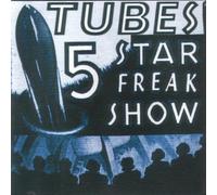 Tubes,the - 5 Star Freak Show