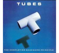 TUBES - THE COMPLETION BACKWARD PRINCIPLE by TUBES [Music CD]