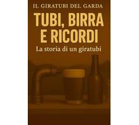 Tubi, birra e ricordi la storia di un giratubi