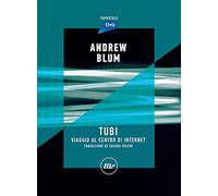 Tubi. Viaggio al centro di internet
