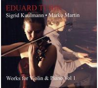 Tubin, E. - Works For Violin & Piano Vol. 1