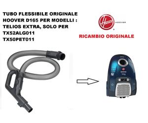 TUBO FLESSIBILE D165 ORIGINALE HOOVER PER TELIOS EXTRA TX50PET011 E TX52ALG011