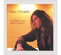Tucakov, Ivan - Sunrise On A New World