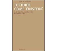 Tucidide come Einstein? La spiegazione scientifica in storiografia