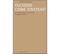Tucidide come Einstein? La spiegazione scientifica in storiografia - Di Nu...