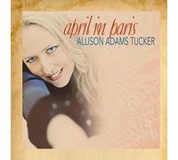 Tucker, Allison Adams - April In Paris