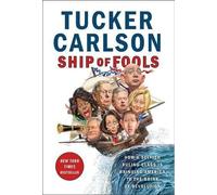 Tucker Carlson Ship of Fools (Copertina rigida)