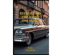 Tucker Cars The Iconic 1948 Sedan