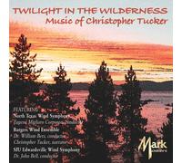 Tucker, Christopher - Twilight In The Wilderness