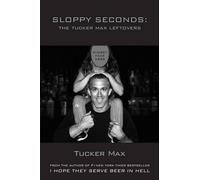 Tucker Max Sloppy Seconds (Tascabile)