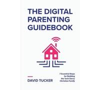 David Tucker Tucker The Digital Parenting Guidebook (Tascabile)