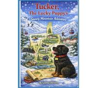 Tucker, The Lucky Puppy's Snowy Mountain Adventure
