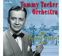 Tucker, Tommy - It's Tommy Tucker Time