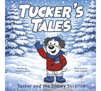Tucker's Tales: Tucker and the Snowy Surprise