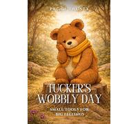 Tucker's Wobbly Day: Small Tools for Big Feelings