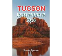 TUCSON REISEFÜHRER 2026