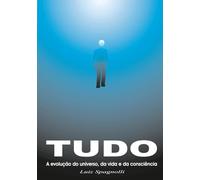 TUDO - A Evolução do Universo, da Vida e da Consciência: Volume 9 - Ciência Moderna