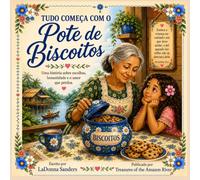 Tudo Começa com o Pote de Biscoitos