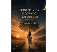 Tudo na vida é quando tem que ser: Travessias
