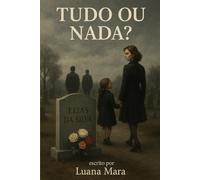 Tudo ou nada!