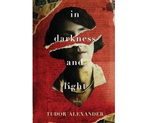 Tudor Alexander In Darkness and Light (Tascabile)