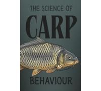 Tudor Finneran The Science of Carp Behaviour (Tascabile)