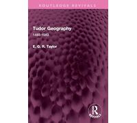 Tudor Geography: 1485-1583