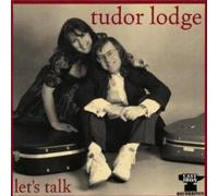 Tudor Lodge - Let's Talk By Tudor Lodge (2013-09-16)
