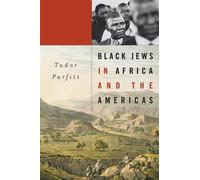Tudor Parfitt Black Jews in Africa and the Americas (Copertina rigida)