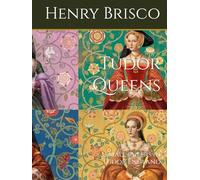 Tudor Queens: Female rulers in Tudor England