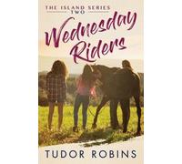 Tudor Robins Wednesday Riders (Tascabile)