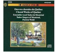 Tudor Singers Montreal - Choral Works of Quebec
